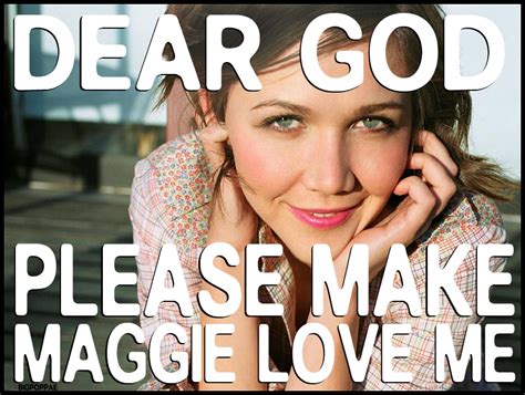 Please God Make Maggie Love Me Picture Ebaum S World