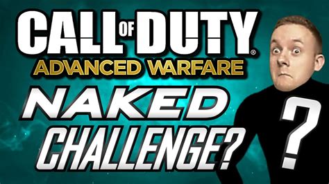Advanced Warfare Challenges The Naked Challenge Advanced Warfare