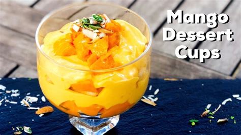 No Cream Mango Dessert Cups Layered Dessert Recipe Mango Dessert Flavourful Food Youtube