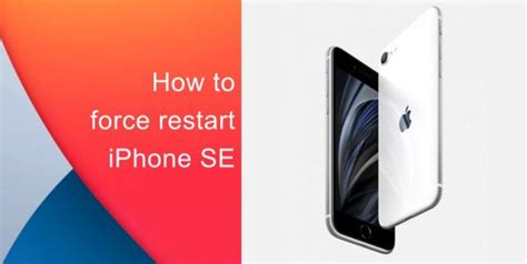 How To Force Restart Iphone Se