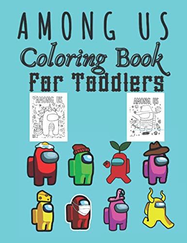 Among Us Coloring Book For Toddlers Perfect T For This Christmas