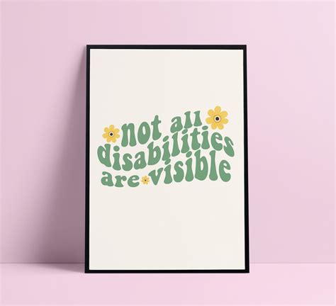 Not All Disabilities Are Visible Disability Awareness Print Etsy