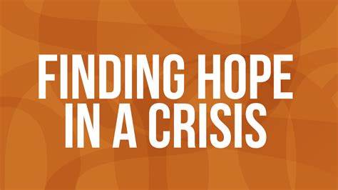 Finding Hope In A Crisis Grace Fellowship