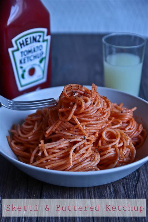 Sketti Spaghetti Buttered Ketchup Not Quite Nigella