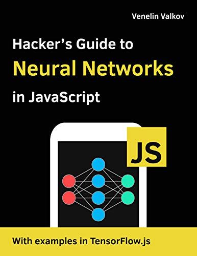 Hacker S Guide To Neural Networks In JavaScript Beginners Guide To