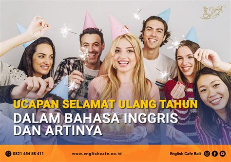 Namun, akan lebih bermakna jika kamu menyampaikannya secara langsung. 20 Selamat Ucapan Ulang Tahun Dalam Bahasa Inggris dan Artinya