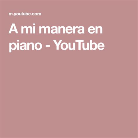 A Mi Manera En Piano Youtube Piano Make It Yourself Playlist