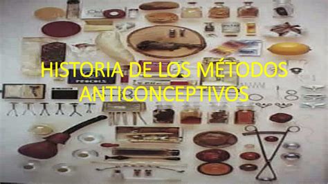 Historia De Los M Todos Anticonceptivos Lahistoria