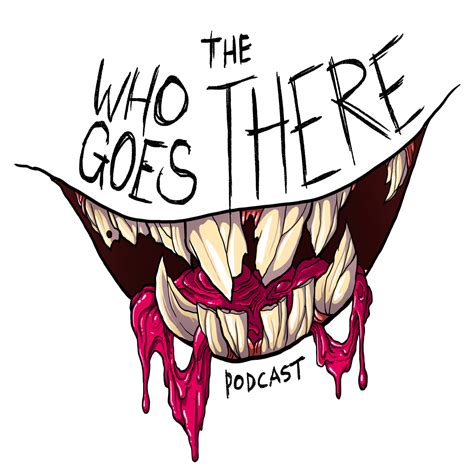 Subscribe On Android To Who Goes There Podcast