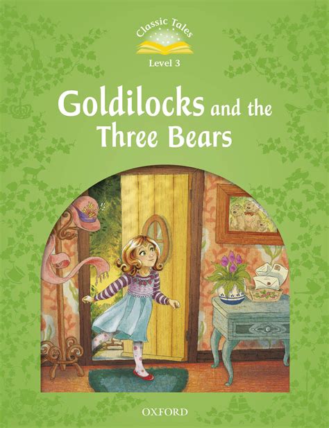 Goldilocks sneaks into the three bears' cottage. Goldilocks and the Three Bears - Oxford Graded Readers