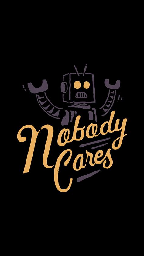 1366x768px 720p Free Download Nobody Cares Life Quote Hd Phone