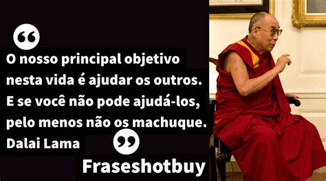 20 Frases De Dalai Lama Que Farão Você Refletir Sobre A Vida Amor E Paz