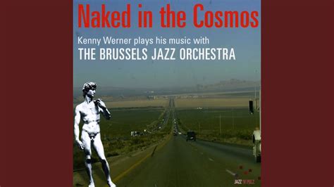 Naked In The Cosmos Youtube