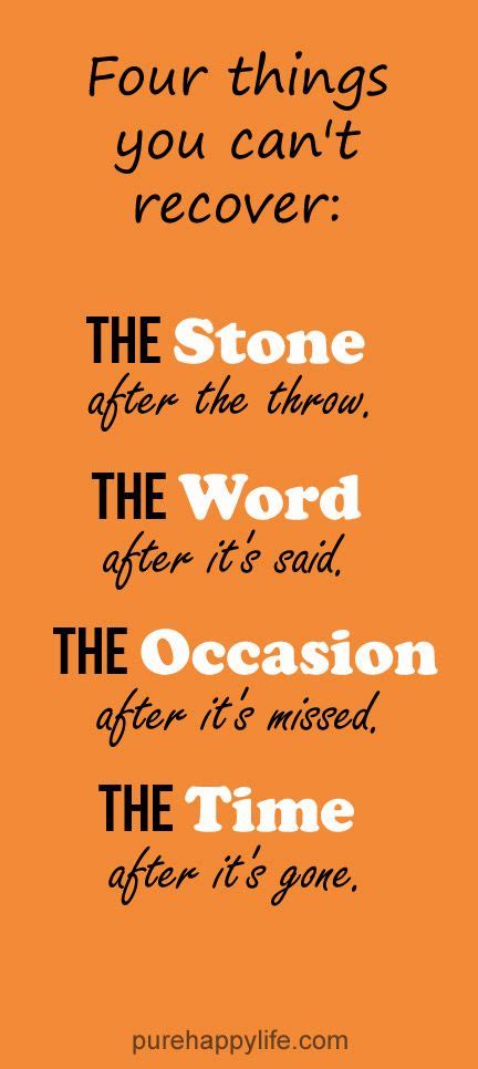 Life Quote Four Things You Cant Recover The Stone After The Throw The Word Life Quotes