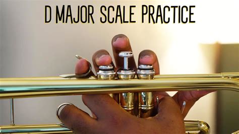 Trumpet Scales How To Play The D Major Scale Youtube