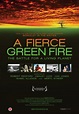 A Fierce Green Fire Movie Poster - IMP Awards