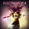 Electropop 4 - Compilation by Various Artists | Spotify