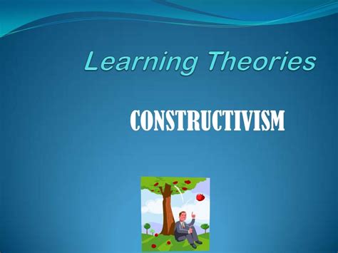 Learning Theory Constructivism