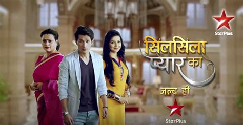 Silsila Pyaar Ka Serial On Star Plus Story Timings And Full Star Cast