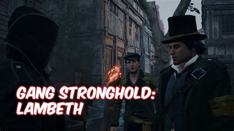 ASSASSIN S CREED SYNDICATE GANG STRONGHOLD LAMBETH 1 2 YouTube
