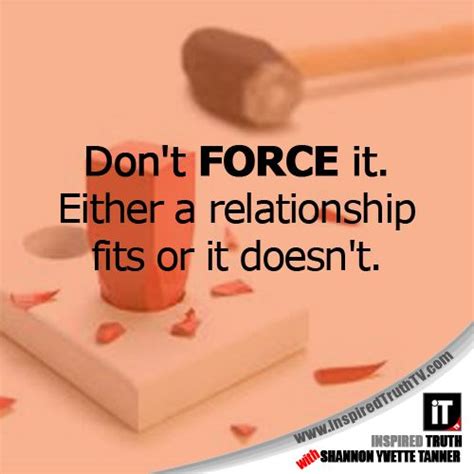 don t force it either a relationship fits or it doesn t quote cards truth quotes