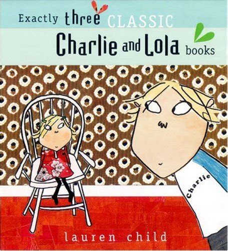 Charlie And Lola By Lauren Child Goodreads