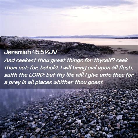 Jeremiah 455 Kjv And Seekest Thou Great Things For Thyself Seek