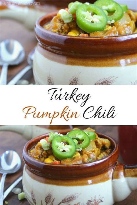 30 Minute Turkey Pumpkin Chili Sinful Nutrition Recipe Pumpkin