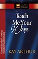 Read Teach Me Your Ways Online by Kay Arthur | Books | Free 30-day ...