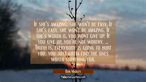 If Shes Amazing She Wont Be Easy If Shes Easy She Wont Be