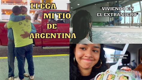 Llega Mi Tio Desde Argentina Viviendo En El Extranjero Youtube