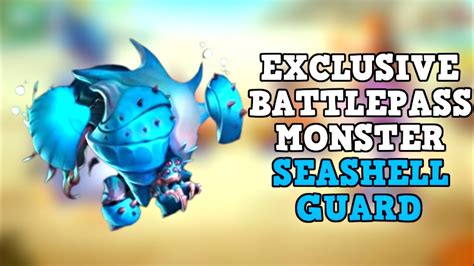 New Exclusive Legends Pass Monster Seashell Guard Youtube