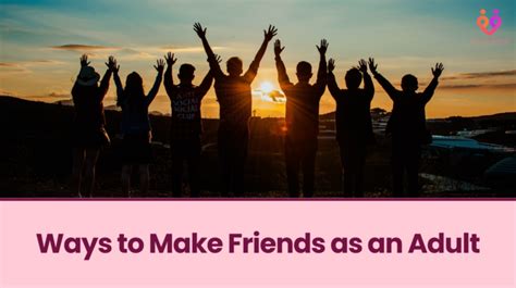 8 Best Ways To Make Friends As An Adult Blog