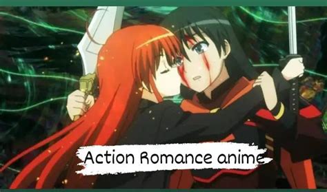 Action Romance Anime Top 15 Romance Action Anime To Watch