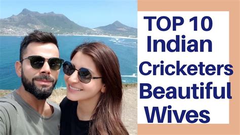 Top 10 Indian Cricketers And Their Most Beautiful Wivescricket In