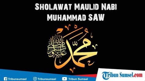 Bacaan Sholawat Maulid Nabi Muhammad Saw Lengkap Dengan Tulisan Arab