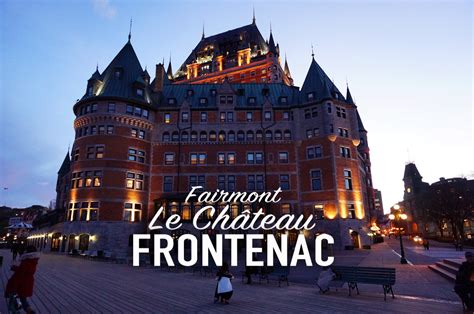 Fairmont Le Château Frontenac Québecs Front Page