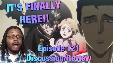 Black Clover Episode 121 Discussionreview Asta Always Ready Youtube