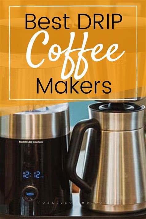 While this coffee maker can't be programmed, froth. 15 Best Drip Coffee Makers for Your Kitchen 2020: Roasty ...