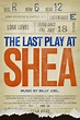 Last Play at Shea Tickets & Showtimes | Fandango