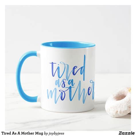 Tired As A Mother Mug Mugs Tired As A Mother
