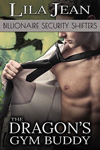 The Dragon S Gym Buddy A Bbw Billionaire Shape Shifter Romance Billionaire Security Shifters