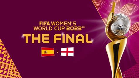 England Spain Pursue History In Women S World Cup Final