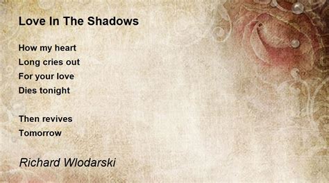 Love In The Shadows Poem By Richard Wlodarski Poem Hunter
