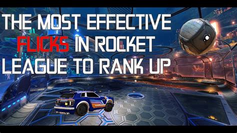The Most Effective Flicks In Rocket League Youtube