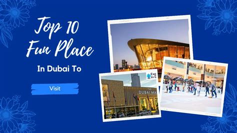 Top 10 Fun Places To Visit In Dubai For A Memorable Vacation