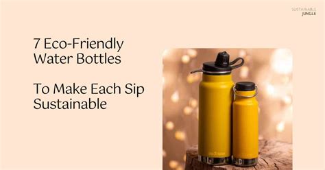 7 Eco Friendly Water Bottles To Make Each Sip Sustainable