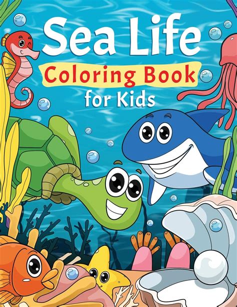 Sea Life Coloring Book For Kids Super Fun Coloring Pages Of Fish And Sea