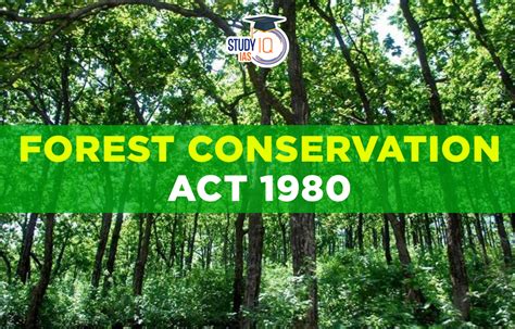 Forest Conservation Act 1980 Objectives Features Amendments