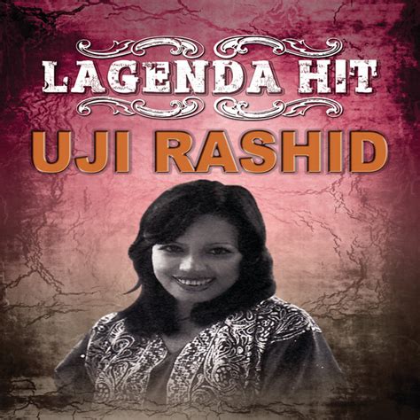 • semakin hari semakin sayang by uji rashid (live) at konsert dimensi legenda rtm. Uji Rashid on Spotify